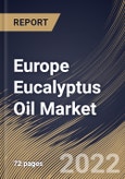 Europe Eucalyptus Oil Market Size, Share & Industry Trends Analysis Report By Nature (Conventional and Organic), By Application, By Distribution Channel, By Country and Growth Forecast, 2022-2028- Product Image