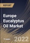 Europe Eucalyptus Oil Market Size, Share & Industry Trends Analysis Report By Nature (Conventional and Organic), By Application, By Distribution Channel, By Country and Growth Forecast, 2022-2028 - Product Thumbnail Image