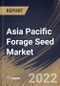 Asia Pacific Forage Seed Market Size, Share & Industry Trends Analysis Report By Species (Legumes and Grasses), By Product, By Livestock (Poultry, and Cattle), By Country and Growth Forecast, 2022-2028 - Product Image