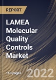LAMEA Molecular Quality Controls Market Size, Share & Industry Trends Analysis Report By Analyte Type, By Application, By Product, By End User, By Country and Growth Forecast, 2022-2028- Product Image