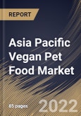 Asia Pacific Vegan Pet Food Market Size, Share & Industry Trends Analysis Report By Form (Conventional and Organic), By Pet Food Type, By Pet Type, By Distribution Channel, By Country and Growth Forecast, 2022-2028- Product Image