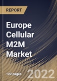 Europe Cellular M2M Market Size, Share & Industry Trends Analysis Report By Organization Size, By Services Type, By Application, By End User, By Country and Growth Forecast, 2022-2028- Product Image