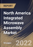 North America Integrated Microwave Assembly Market Size, Share & Industry Trends Analysis Report By Frequency (Ku-Band, C-Band, X-Band, Ka-Band, L-Band, S-Band), By Vertical, By Product, By Country and Growth Forecast, 2022-2028- Product Image
