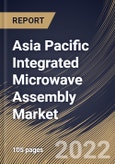 Asia Pacific Integrated Microwave Assembly Market Size, Share & Industry Trends Analysis Report By Frequency (Ku-Band, C-Band, X-Band, Ka-Band, L-Band, S-Band), By Vertical, By Product, By Country and Growth Forecast, 2022-2028- Product Image