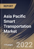 Asia Pacific Smart Transportation Market Size, Share & Industry Trends Analysis Report By Component (Solution and Services), By Transportation Type, By Country and Growth Forecast, 2022-2028- Product Image
