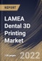 LAMEA Dental 3D Printing Market Size, Share & Industry Trends Analysis Report By Product & Services, By Technology, By End User, By Application, By Country and Growth Forecast, 2022-2028 - Product Image