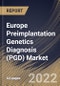 Europe Preimplantation Genetics Diagnosis (PGD) Market Size, Share & Industry Trends Analysis Report By Test Type (Aneuploidy, Chromosomal Abnormalities, X-linked diseases), By Country and Growth Forecast, 2022-2028 - Product Thumbnail Image