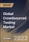 Global Crowdsourced Testing Market Size, Share & Industry Trends Analysis Report By Enterprise Size, By Vertical, By Deployment Type, By Testing Type, By Platform, By Regional Outlook and Forecast, 2022-2028 - Product Thumbnail Image