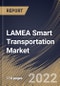 LAMEA Smart Transportation Market Size, Share & Industry Trends Analysis Report By Component (Solution and Services), By Transportation Type, By Country and Growth Forecast, 2022-2028 - Product Thumbnail Image