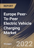 Europe Peer-To-Peer Electric Vehicle Charging Market Size, Share & Industry Trends Analysis Report By Application (Residential and Commercial), By Charger Type (Level 2 and Level 1), By Country and Growth Forecast, 2022 - 2028- Product Image