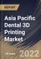 Asia Pacific Dental 3D Printing Market Size, Share & Industry Trends Analysis Report By Product & Services, By Technology, By End User, By Application, By Country and Growth Forecast, 2022-2028 - Product Thumbnail Image