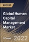 Global Human Capital Management Market Size, Share & Industry Trends Analysis Report By Component, By Software Type, By Deployment Mode, By Organization Size, By Vertical, By Regional Outlook and Forecast, 2022-2028 - Product Thumbnail Image