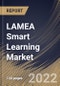 LAMEA Smart Learning Market Size, Share & Industry Trends Analysis Report By Component, By Hardware Type, By Standalone Type, By Learning Type, By End User, By Country and Growth Forecast, 2022-2028 - Product Thumbnail Image