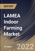 LAMEA Indoor Farming Market Size, Share & Industry Trends Analysis Report By Component, By Facility Type (Greenhouses, Vertical Farms), By Crop Type, By Country and Growth Forecast, 2022-2028- Product Image