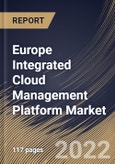 Europe Integrated Cloud Management Platform Market Size, Share & Industry Trends Analysis Report By Component (Solutions and Services), By Organization Size, By Vertical, By Country and Growth Forecast, 2022-2028- Product Image