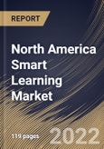 North America Smart Learning Market Size, Share & Industry Trends Analysis Report By Component, By Hardware Type, By Standalone Type, By Learning Type, By End User, By Country and Growth Forecast, 2022 - 2028- Product Image