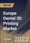 Europe Dental 3D Printing Market Size, Share & Industry Trends Analysis Report By Product & Services, By Technology, By End User, By Application, By Country and Growth Forecast, 2022-2028 - Product Image