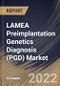 LAMEA Preimplantation Genetics Diagnosis (PGD) Market Size, Share & Industry Trends Analysis Report By Test Type (Aneuploidy, Chromosomal Abnormalities, X-linked diseases), By Country and Growth Forecast, 2022-2028 - Product Thumbnail Image