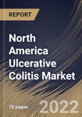 North America Ulcerative Colitis Market Size, Share & Industry Trends Analysis Report By Molecule Type (Small Molecules and Biologics), By Disease Type, By Route of Administration, By Country and Growth Forecast, 2022 - 2028- Product Image