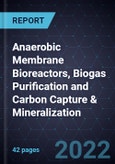 Growth Opportunities in Anaerobic Membrane Bioreactors, Biogas Purification and Carbon Capture & Mineralization- Product Image