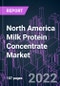 North America Milk Protein Concentrate Market 2021-2031 by Ingredient Type, Preparation Method, Application, Concentration, Nature, Form, Distribution Channel, and Country: Trend Forecast and Growth Opportunity - Product Image