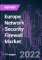 Europe Network Security Firewall Market 2021-2031 by Component, Firewall Type, Deployment, Industry Vertical, Enterprise Size, Distribution Channel, and Country: Trend Forecast and Growth Opportunity - Product Image