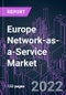 Europe Network-as-a-Service Market 2021-2031 by Component, Service Type, Application, Industry Vertical, Enterprise Size, and Country: Trend Forecast and Growth Opportunity - Product Thumbnail Image