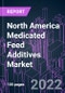 North America Medicated Feed Additives Market 2021-2031 by Product Type, Mixture Type, Animal Type, Distribution Channel, and Country: Trend Forecast and Growth Opportunity - Product Thumbnail Image