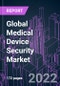 Global Medical Device Security Market 2021-2031 by Component, Security Type, Device Type, Deployment Mode, End User, and Region: Trend Forecast and Growth Opportunity - Product Image
