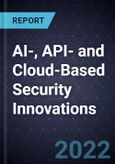 Growth Opportunities in AI-, API- and Cloud-Based Security Innovations- Product Image