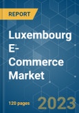 Luxembourg E-Commerce Market - Growth, Trends, COVID-19 Impact, and Forecasts (2023 - 2028)- Product Image
