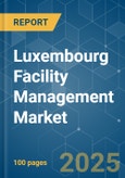 Luxembourg Facility Management Market - Growth, Trends,COVID-19 Impact, and Forecasts (2022 - 2027)- Product Image