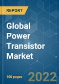 Global Power Transistor Market - Growth, Trends, COVID-19 Impact, and Forecasts (2022 - 2027)- Product Image