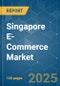 Singapore E-Commerce Market - Growth, Trends, COVID-19 Impact, and Forecasts (2022 - 2027) - Product Thumbnail Image