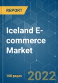 Iceland E-commerce Market - Growth, Trends, COVID-19 Impact, and Forecasts (2022 - 2027)- Product Image