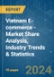 Vietnam E-commerce - Market Share Analysis, Industry Trends & Statistics, Growth Forecasts 2019 - 2029 - Product Image