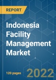 Indonesia Facility Management Market - Growth, Trends, COVID-19 Impact, and Forecasts (2022 - 2027)- Product Image