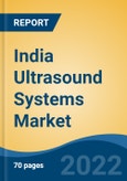 India Ultrasound Systems Market, By Technology (Diagnostic Ultrasound v/s Therapeutic Ultrasound), By Display Type, By Mobility, By Equipment Type, By Source, By Application, By End User, By Region, Competition, Forecast & Opportunities, 2027- Product Image