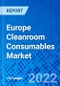 Europe Cleanroom Consumables Market, by Product Type, Cleaning Products, by Cleanroom Stationery, by End User, By Country - Size, Share, Outlook, and Opportunity Analysis, 2022 - 2030 - Product Image