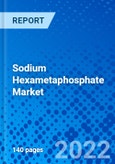 Sodium Hexametaphosphate Market, by Grade, by Form by Application and by Region - Size, Share, Outlook, and Opportunity Analysis, 2022 - 2028- Product Image