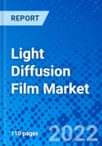 Light Diffusion Film Market, by Raw Material, by Type, by Application, and by Region - Size, Share, Outlook, and Opportunity Analysis, 2022 - 2030- Product Image