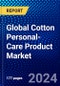 Global Cotton Personal-Care Product Market (2022-2027) by Product Type, Distribution Channel, Geography, Competitive Analysis, and the Impact of Covid-19 with Ansoff Analysis - Product Image