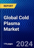 Global Cold Plasma Market (2023-2028) by Industry, Regime, Geography, Competitive Analysis, and Impact of Covid-19 with Ansoff Analysis- Product Image