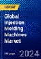 Global Injection Molding Machines Market (2022-2027) by Machine type, Product type, End-Use Industry, Geography, Competitive Analysis, and the Impact of Covid-19 with Ansoff Analysis - Product Image