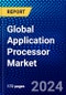 Global Application Processor Market (2022-2027) by Core, Device, Industry, Geography, Competitive Analysis, and the Impact of Covid-19 with Ansoff Analysis - Product Image
