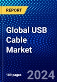 Global USB Cable Market (2023-2028) by Type, Functionality, Product Type, Application, Industry Vertical, Geography, Competitive Analysis, and Impact of Covid-19, Ansoff Analysis- Product Image