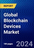 Global Blockchain Devices Market (2023-2028) by Component, Connection, Application, End User, Geography, Competitive Analysis, and Impact of Covid-19 with Ansoff Analysis- Product Image