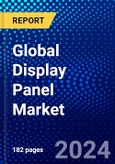 Global Display Panel Market (2023-2028) by Technology, Panel Size, Form, Resolution, Application, Geography, Competitive Analysis, and Impact of Covid-19, Ansoff Analysis- Product Image