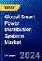 Global Smart Power Distribution Systems Market (2022-2027) by Component, Application, Geography, Competitive Analysis, and the Impact of Covid-19 with Ansoff Analysis - Product Image