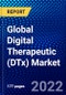 Global Digital Therapeutic (DTx) Market (2022-2027) by Component, Indication, Distribution, Geography, Competitive Analysis, and the Impact of Covid-19 with Ansoff Analysis - Product Image